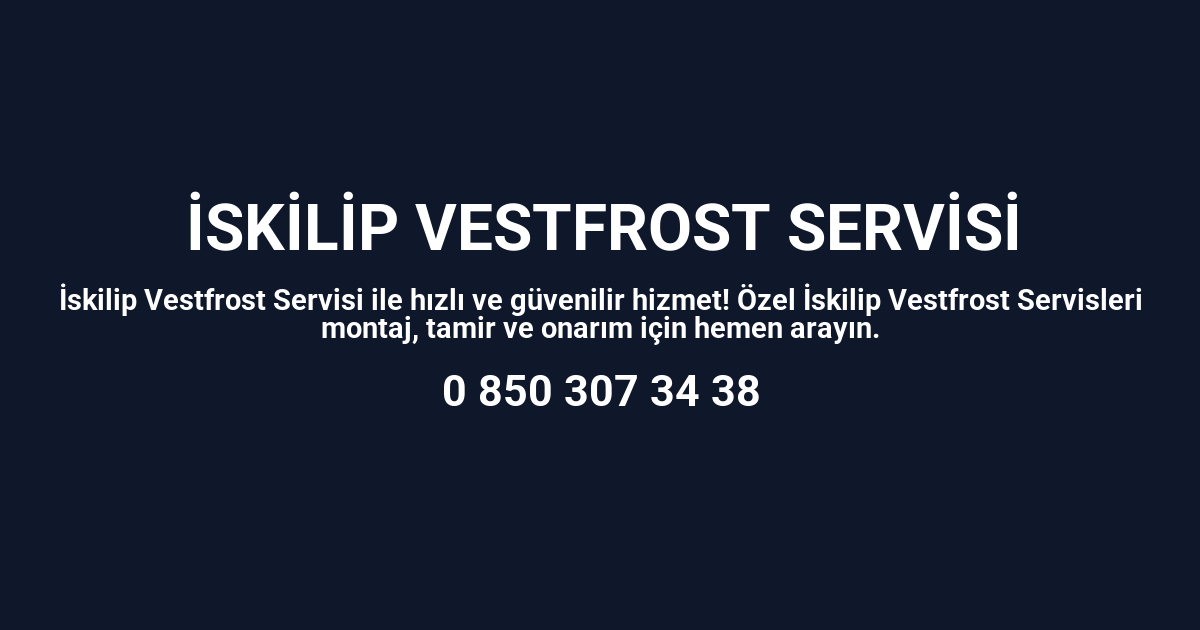 İskilip Vestfrost Servisi